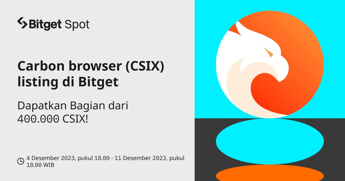 Carbon Browser (CSIX) telah listing di Bitget. Gabung dan dapatkan bagian dari 400.000 CSIX! 🔥

✅ Aktivitas 1: Beli CSIX untuk mendapatkan bagian dari 200.000 CSIX
✅ Aktivitas 2: Rabat deposit — dapatkan bagian dari 200.000 CSIX

👉 Untuk berpartisipasi dan detail promosi CSIX