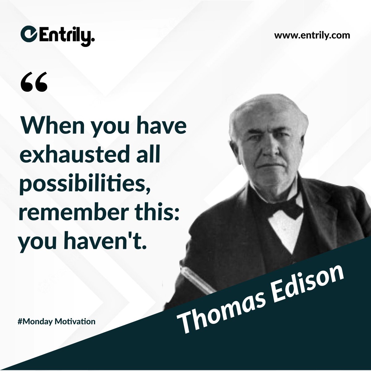 Embrace the resilience within!
'When you have exhausted all possibilities, remember this: you haven't.' - Thomas Edison. 
#resilience #thomasedisonwisdom #possibilitiesareendless #entrily #nevergiveup #infiniteinnovation #triumphoverchallenges