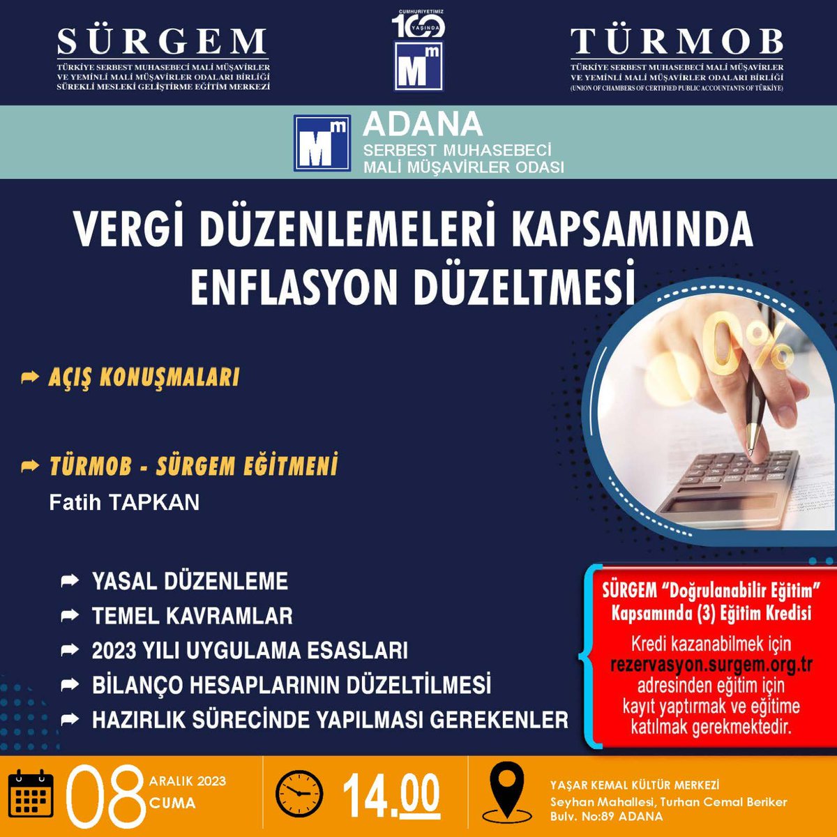 Vergi Düzenlemeleri Kapsamında Enflasyon Düzeltmesi seminerimiz TÜRMOB Genel Sekreterimiz Yahya Arıkan’ın da katılımıyla 8 Aralık 2023 Cuma günü saat 14.00’te Seyhan Belediyesi Yaşar Kemal Kültür Merkezinde düzenlenecektir.

Bu önemli seminerimize tüm meslektaşlarımız davetlidir.