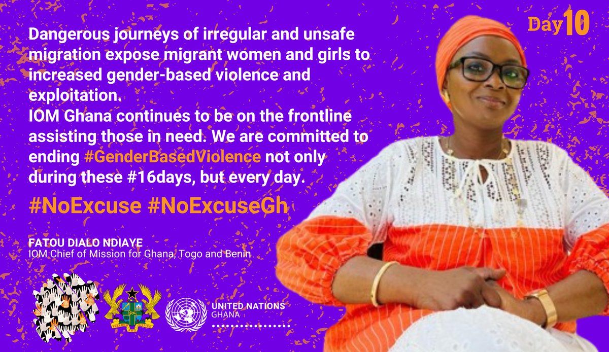DAY🔟of #16Days “Dangerous journeys of irregular and unsafe migration expose migrant women and girls to increased #GenderBasedViolence and exploitation.'~ @FndiayeOIM @IOMGhana continues to assist those on the frontline, and is committed to ending #GBV. #NoExcuse #NoExcuseGh