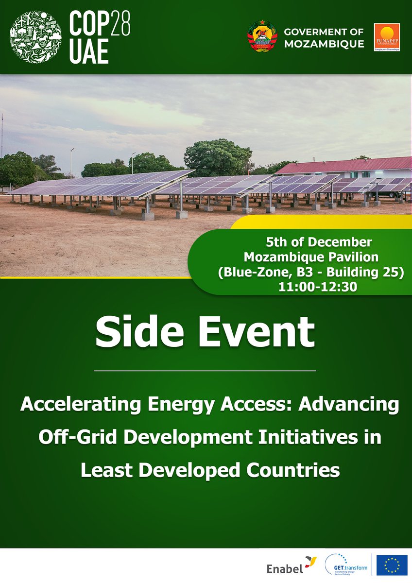 GET_transform's tweet photo. 🌍Advancing #OffGrid Development Initiatives in Least Developed Countries🔆
Join #FUNAE's side event @COP28_UAE for an update on 🇲🇿#Mozambique's strategy to accelerate #EnergyAccess
📍5 Dec | 11am | Blue-Zone, B3 - Bldg 25
In partnership w @Enabel_Belgium @GET_transform https://t.co/AyFkBcoK3H
