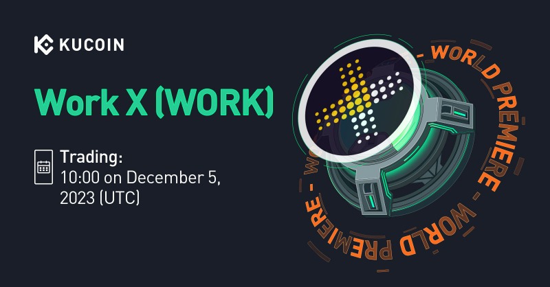 kucoincom's tweet photo. 💥World Premiere💥

📢 New Listing

@WorkX_official $WORK Gets Listed on #KuCoin! 

💎Pair: WORK/USDT
💎Deposit: now open (network: BEP20)
💎Trading: 10:00 AM on December 5, 2023 (UTC)