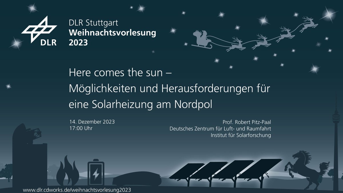 Weihnachtsvorlesung 🎄| 14.12.2023 | 17:00 Uhr In der diesjährigen #Weihnachtsvorlesung zeigt Prof. Pitz-Paal, DLR-Institutsleiter für #Solarforschung, wie eine #Solarheizung am #Nordpol ❄️ funktionieren könnte & gibt Empfehlungen für Deutschland & Europa. dlr.cdworks.de/weihnachtsvorl…