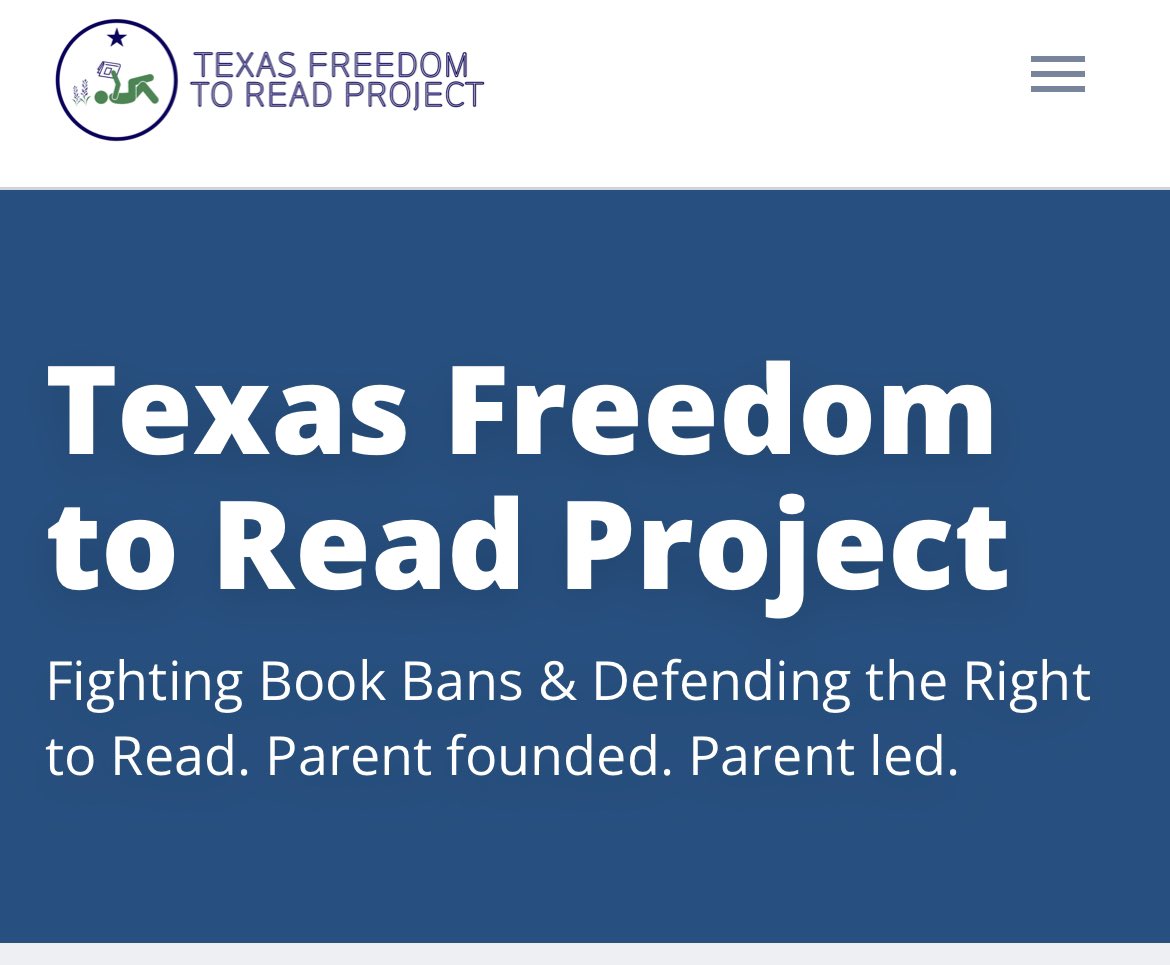 “The mission of Texas Freedom to Read Project is to empower, mobilize, and connect parents, students, educators, and community members across Texas to take up the fight against book banning and censorship in their public schools and communities” Follow them at @TXFreedomRead !