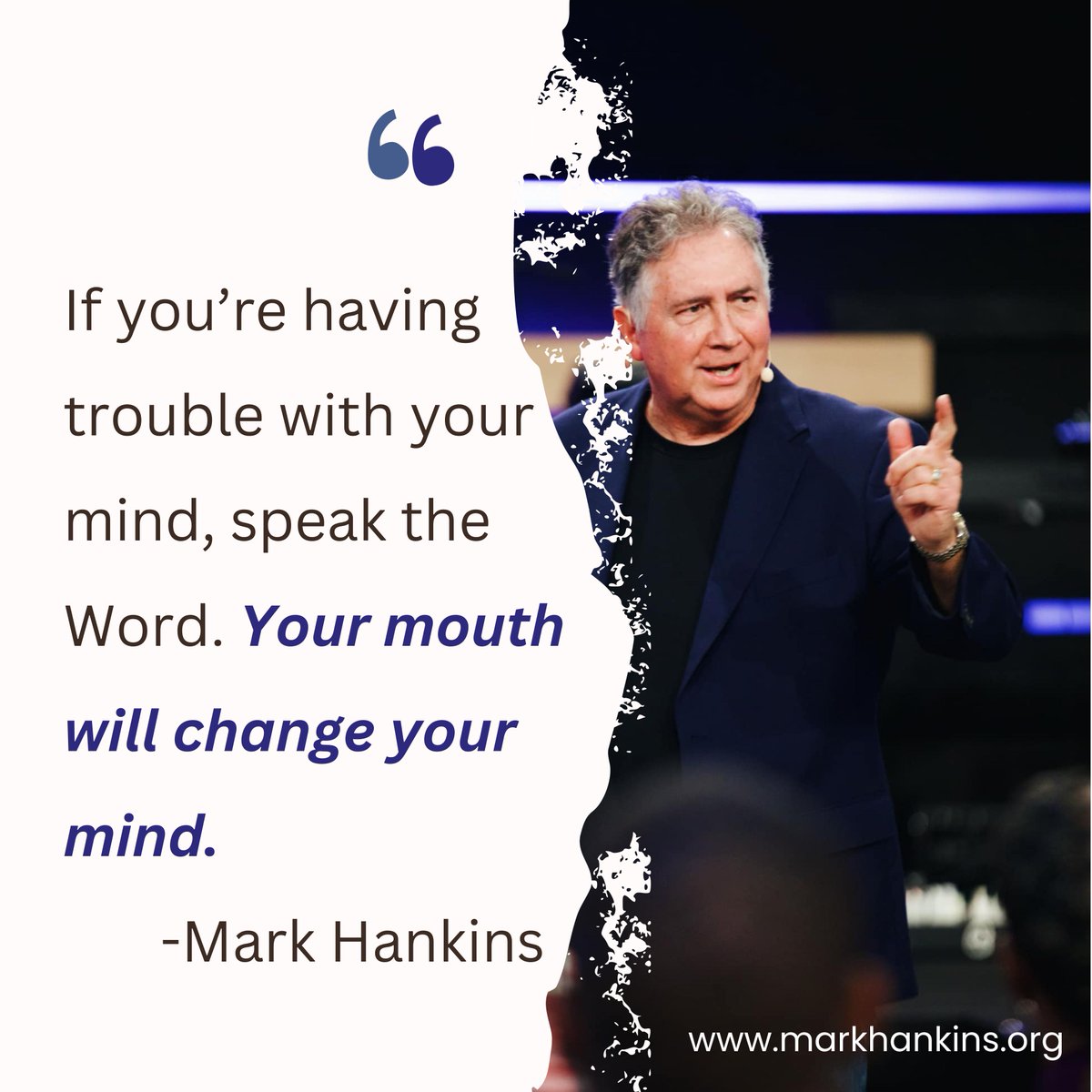 "If you’re having trouble with your mind, speak the Word. Your mouth will change your mind." #faith #speak