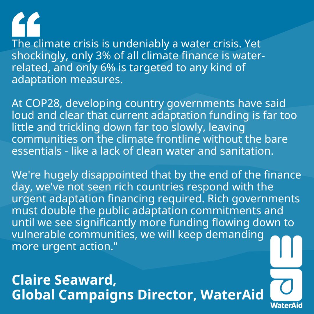 Until we see significantly more funding reaching communities most vulnerable to the climate crisis, we will keep demanding urgent action | <a href="/wateraid/">WaterAid</a> 

Read <a href="/WaterAidUK/">WaterAid UK 💦</a>'s Global Campaigns Director, <a href="/cseaward79/">Claire Seaward</a>'s response to the new adaptation pledges made at #COP28's finance day⬇️
