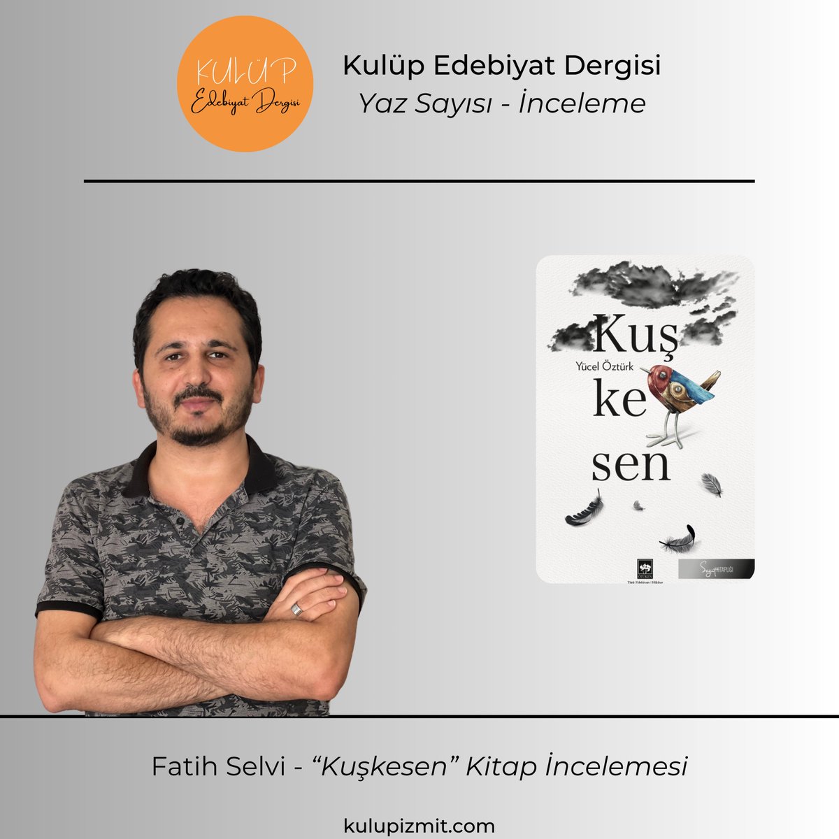 Fatih Selvi, "Kuşkesen" kitabı üzerine yazdığı inceleme yazısı ile dergimizin yaz sayısında yer aldı. Dergimize link aracılığıyla ulaşabilirsiniz.
kulupizmit.com/dergi/
<a href="/FatihSe29056618/">Fatih Selvi</a>