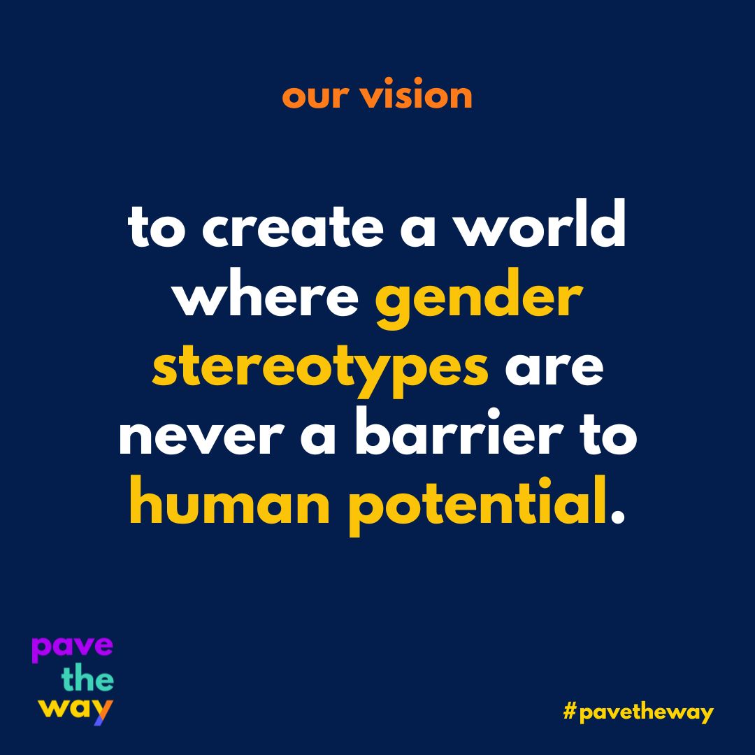 Gender stereotypes occur everywhere. At school, at home, in the workplace, in all aspects of our lives.

We're here to change that so we can all reach our full human potential.

Together, let's pave the way for a brighter and more inclusive future, for everyone.

#PaveTheWay