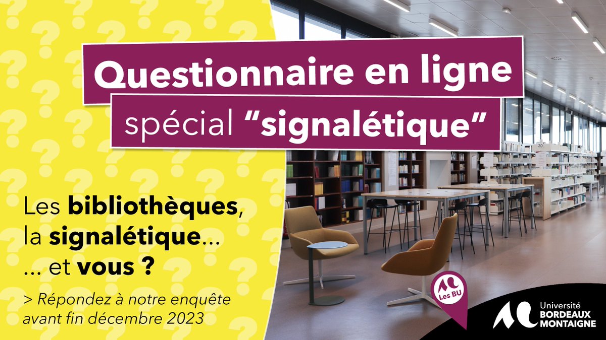 [📝 Questionnaire] #BUàvotreécoute👂 se poursuit en ligne avec notre enquête dédiée à la #signalétique des espaces 🛋️, services 👩‍💻👨‍💻 et collections 📚 des bibliothèques <a href="/UBMontaigne/">Université Bordeaux Montaigne</a> !

⏱️ 5mn chrono
👥 Pour tous les publics
🗓️ Jusqu'à fin décembre 2023

👉 ubxm.fr/bibsignaletiqu…