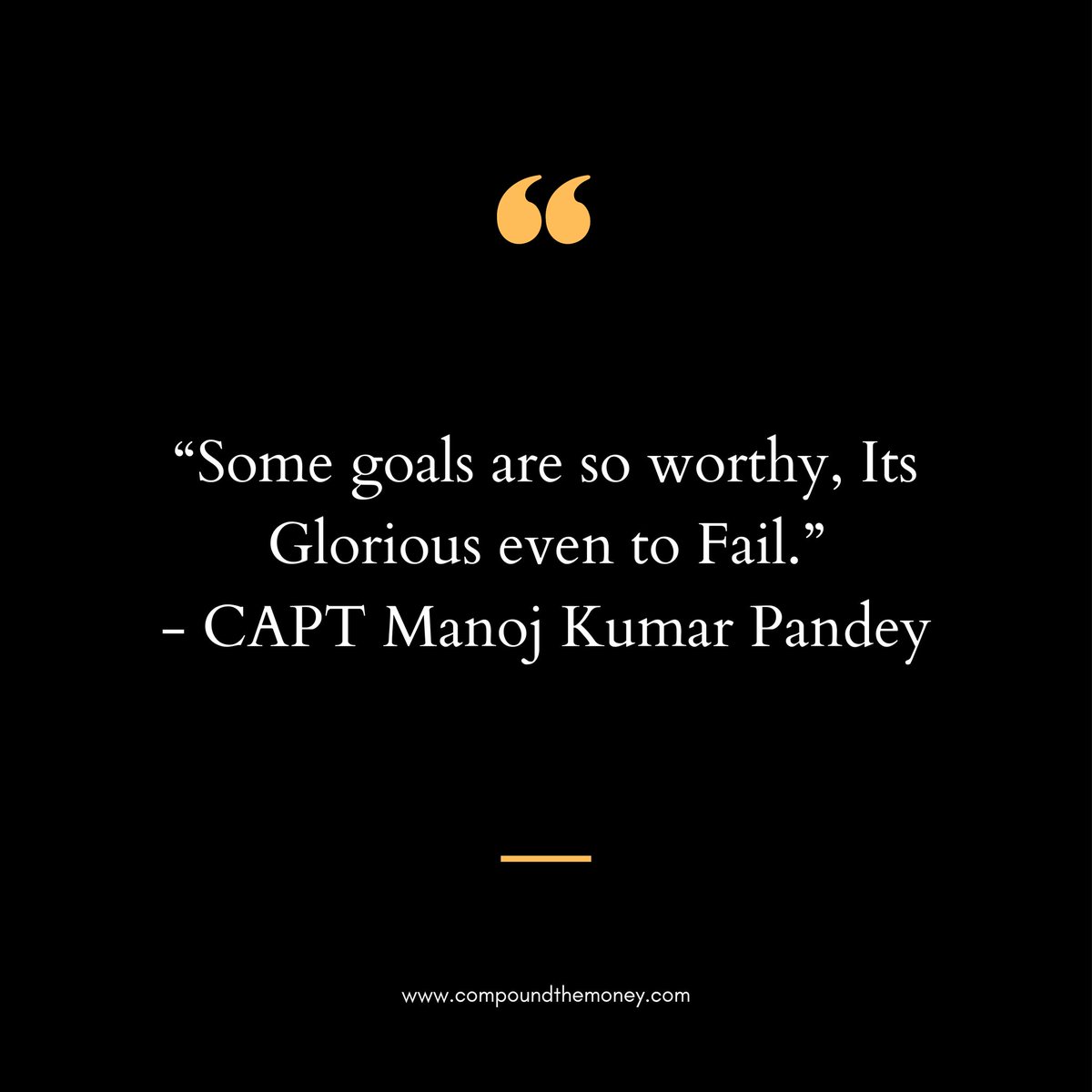 "Some goals are so worthy, Its Glorious even to Fail."
The words of Great Solider Captain Manoj Kumar Pandey asking us to take to purse our goal without worrying about results.

.
.
Be Brave and Purse Your Dreams.
#RKGupta #CompoundTheMoney #motivationalquotes 
#mondaymotivation