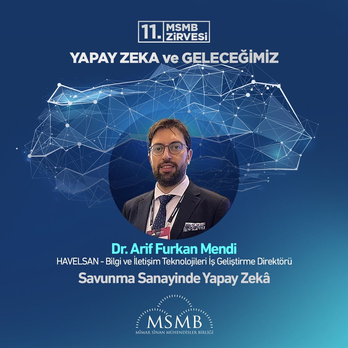 MSMBGenelMerkez's tweet photo. Dr. Arif Furkan Mendi 11. MSMB Zirvesi’nde 
#YapayZekaveGeleceğimiz #MSMBZirve 

📌 Teknolojinin bugünden yarına yolculuğu
🗓️ 16 Aralık Cumartesi
📍 Ankara Eti Maden Genel Müdürlüğü 
🔗 Kayıt: https://t.co/k2a9iH2CNN 
@afmendi https://t.co/aRtUXrIlJm