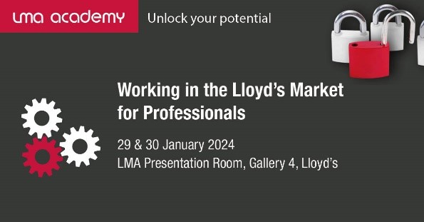 The LMA Academy invites you to attend “Working in the Lloyd’s Market Professionals” on 29 and 30 January 2024. To register: lmaacademy.unicornlms.com