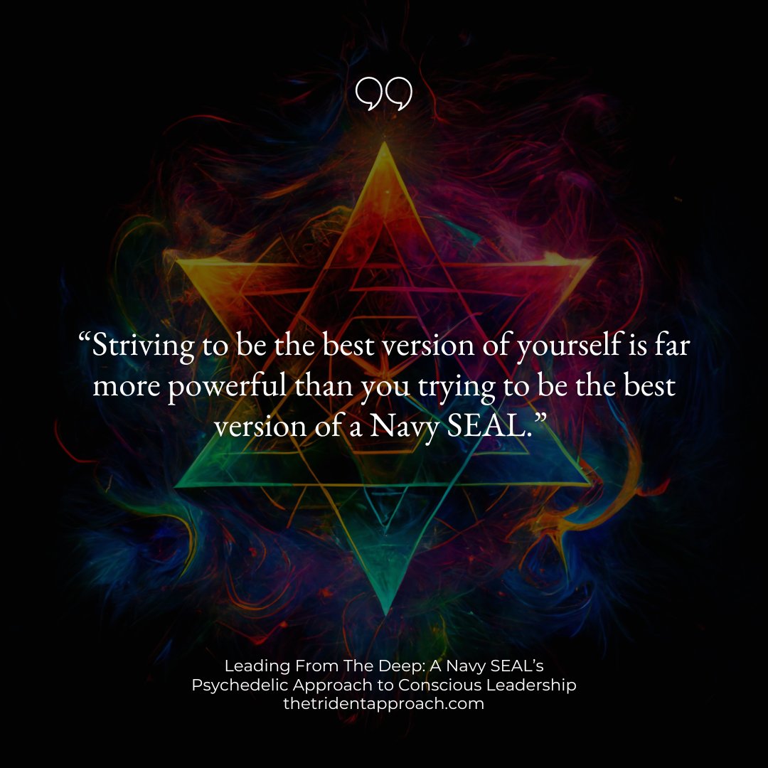 An excerpt from Leading From The Deep: A Navy SEAL’s Psychedelic Approach to Conscious Leadership.