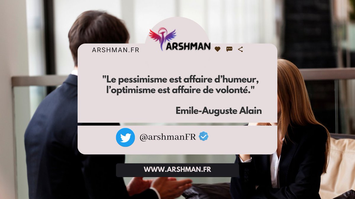 arshmanFR's tweet photo. "Le pessimisme est affaire d’humeur, l’optimisme est affaire de volonté." - Emile-Auguste Alain
#agence #web #paris #arshman #webdesign #france   
 #digital #immobilier #agency #appartement #marketing #maison #picoftheday #event #model #graphicdesign #mode #ux #ui #home https://t.co/ckr9uA1zwE