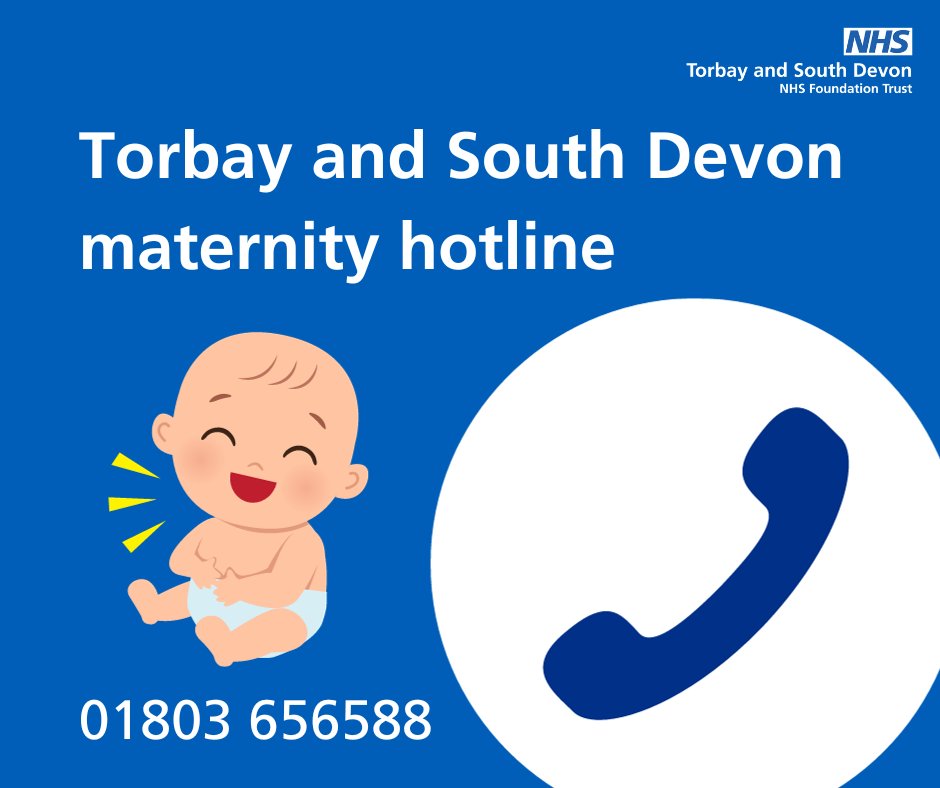 Torbay and South Devon maternity hotline 01803 656588