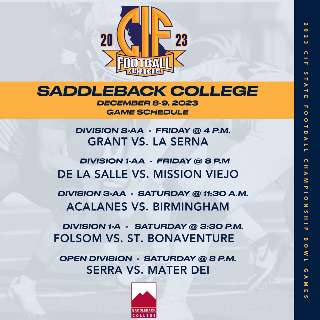 2023 STATE CHAMPIONSHIP - DIVISION 3-AA
ACALANES DONS VS. BIRMINGHAM
SADDLEBACK COLLEGE
SATURDAY, DECEMBER 9,  @ 11:30 AM