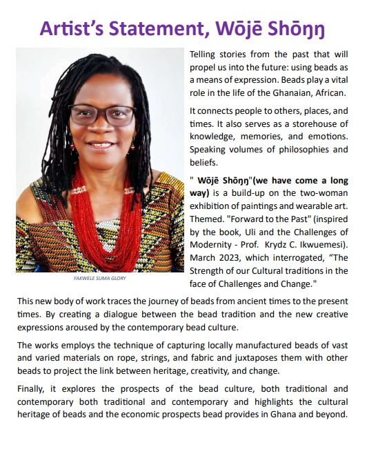 In this exhibition, "Wōjē Shōŋŋ",  Akwele Suma Glory applied a time- sensitive creation process into works of art that liberates itself from limitations and obscurity, revealing our shared heritage, telling our untold stories, and accelerating our  recovery and healing.