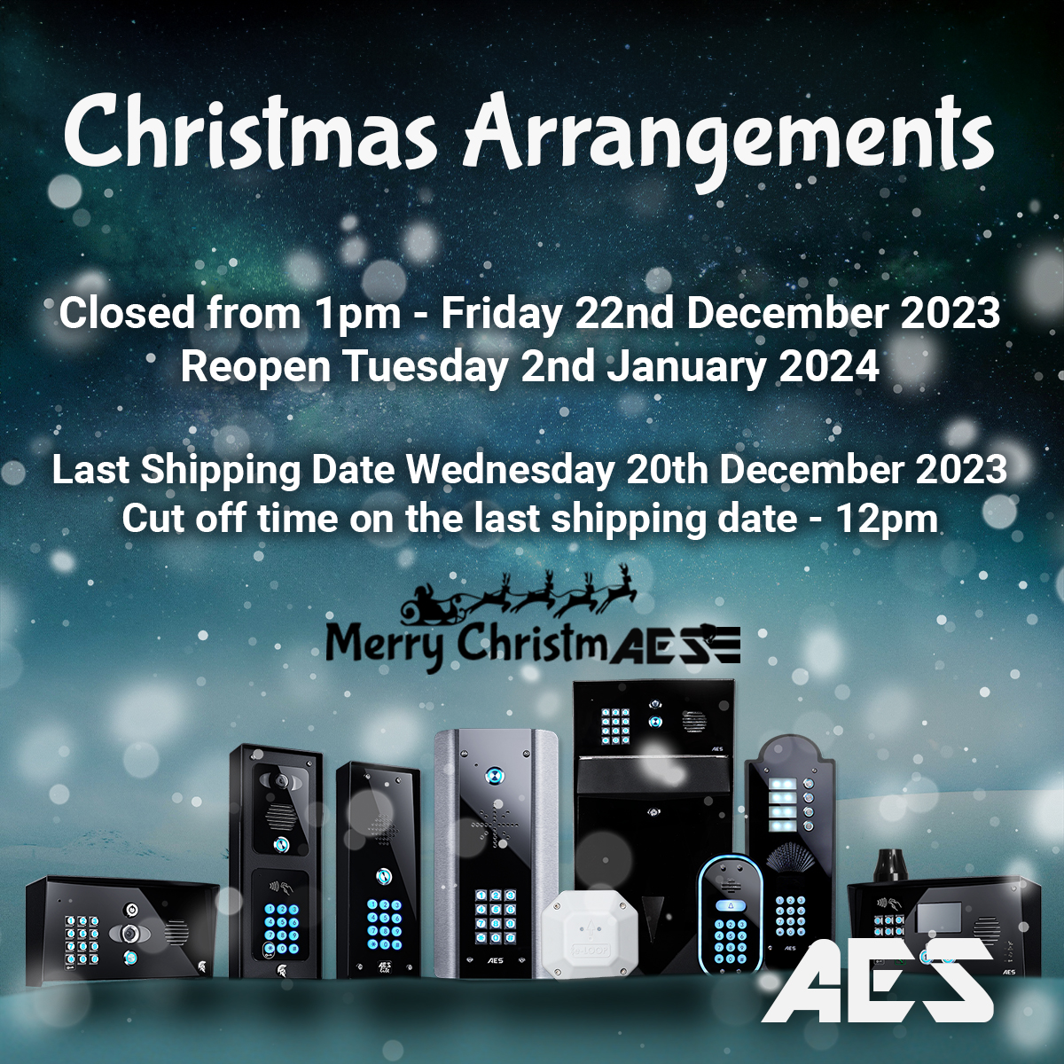 We want to inform you of our Christmas Holiday Arrangements, so you have plenty of time to plan your purchases and deliveries before we close for Christmas. 

#christmas2023 #intercom #accesscontrol #telephoneentry #aeseloop