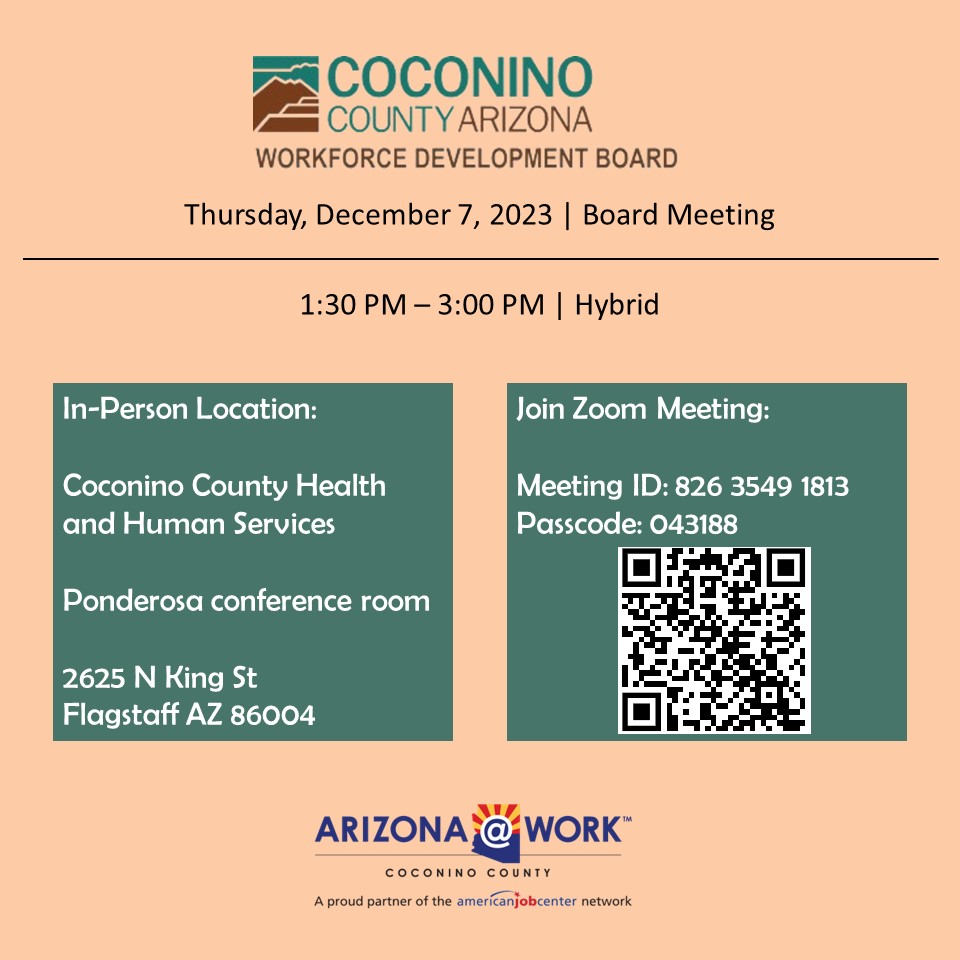 CCWDBAZ's tweet photo. The Coconino County Workforce Development Board 2023 Q4 meeting will be held in person and via Zoom on 12/7/2023 from 1:30 pm to 3 pm.  #wioa #coconinocounty #arizonaatwork #workforcedevelopmentboard #arizona #flagstaff https://t.co/MDvka2DGQC