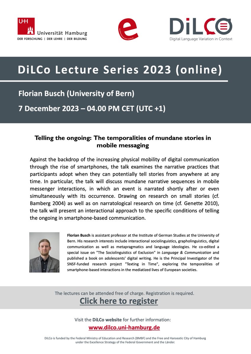 Next up in this year's DiLCo Lecture Series:

Thursday, 7 December at 4 PM CET (UTC+1):
Florian Busch (University of Bern)
"Telling the ongoing: The temporalities of mundane stories in mobile messaging"

Register here: 
dilco.uni-hamburg.de/activities/lec…