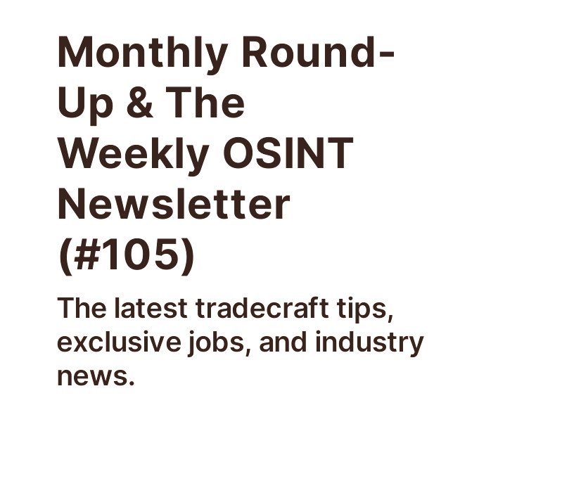 Check Out the Latest in #OSINT! 🌐🔍💼 

Dive into our Free Monthly Round-Up &amp; Premium Issue 105 for the newest in tradecraft, job openings, and industry news.

🌐🔍💼 osintjobs.substack.com/p/monthly-roun…

#OSINTNews #OSINTNewsletter #Intelligence #IntelligenceAnalysis
