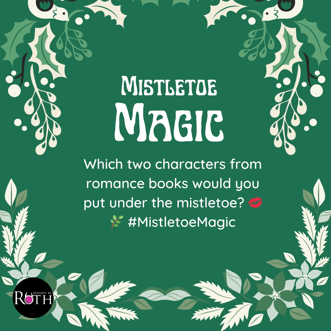 Mistletoe Magic Which two characters from romance books would you put under the mistletoe? 💋🌿 #MistletoeMagic