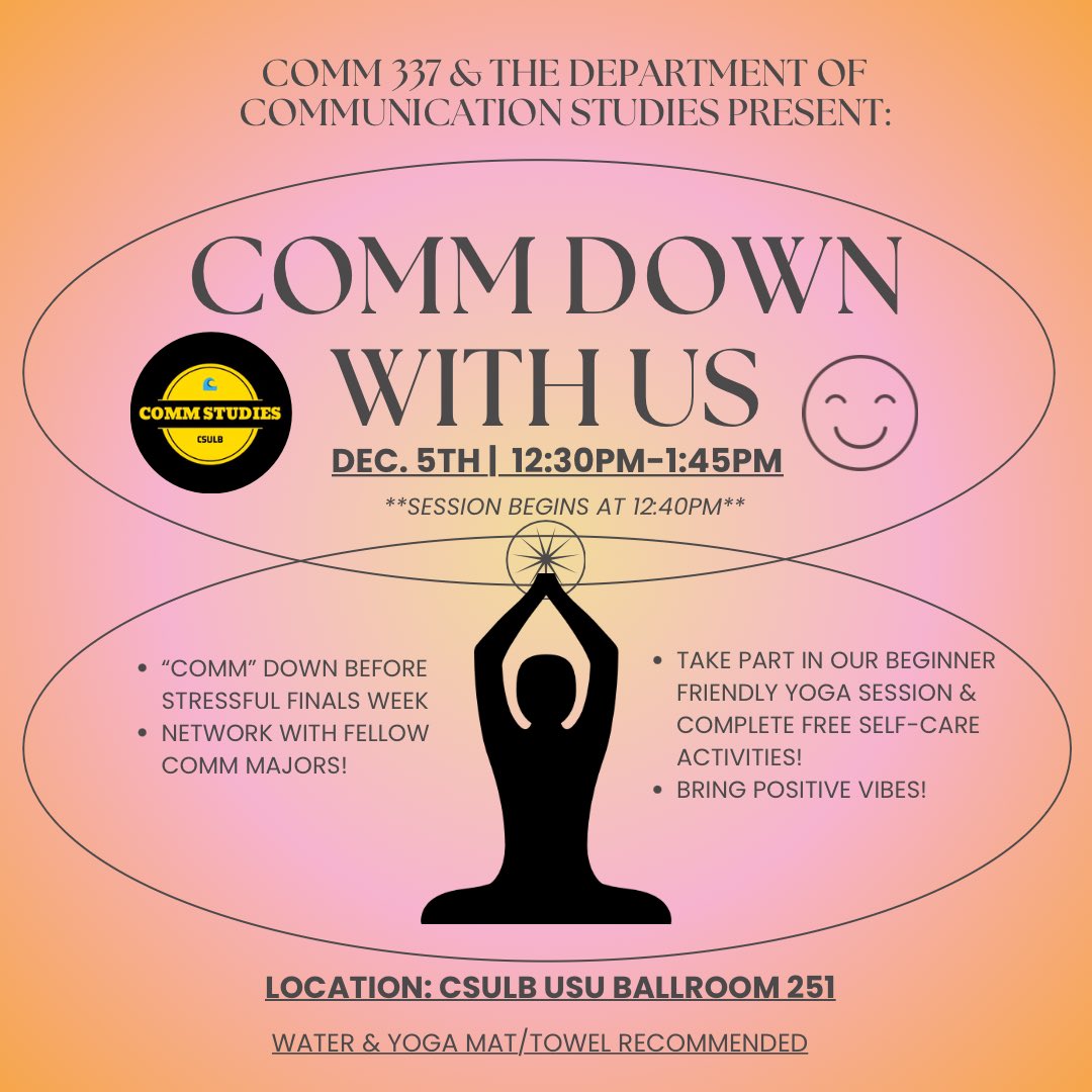 commcsulb's tweet image. The class of COMM 337 invites you to come and “COMM” down with them before finals week on Tuesday, Dec. 5th from 12:30 P.M-1:45 P.M in USU Ballroom 251.
Come participate in a beginner yoga session &amp;amp; even network with other COMM majors!🗣️✨🧘‍♀️🧘🧘‍♂️
#csulbcomm #commstudies #selfcare