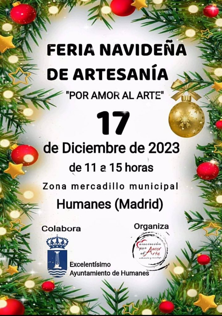 🎄FERIA NAVIDEÑA DE ARTESANÍA el domingo, 17 de diciembre, de 11:00 a 15:00, en la zona del mercadillo municipal, junto a la C/ Madrid de #Humanes 

Organiza la Asociación “Por amor al arte”, en colaboración con el Ayuntamiento de Humanes de Madrid
