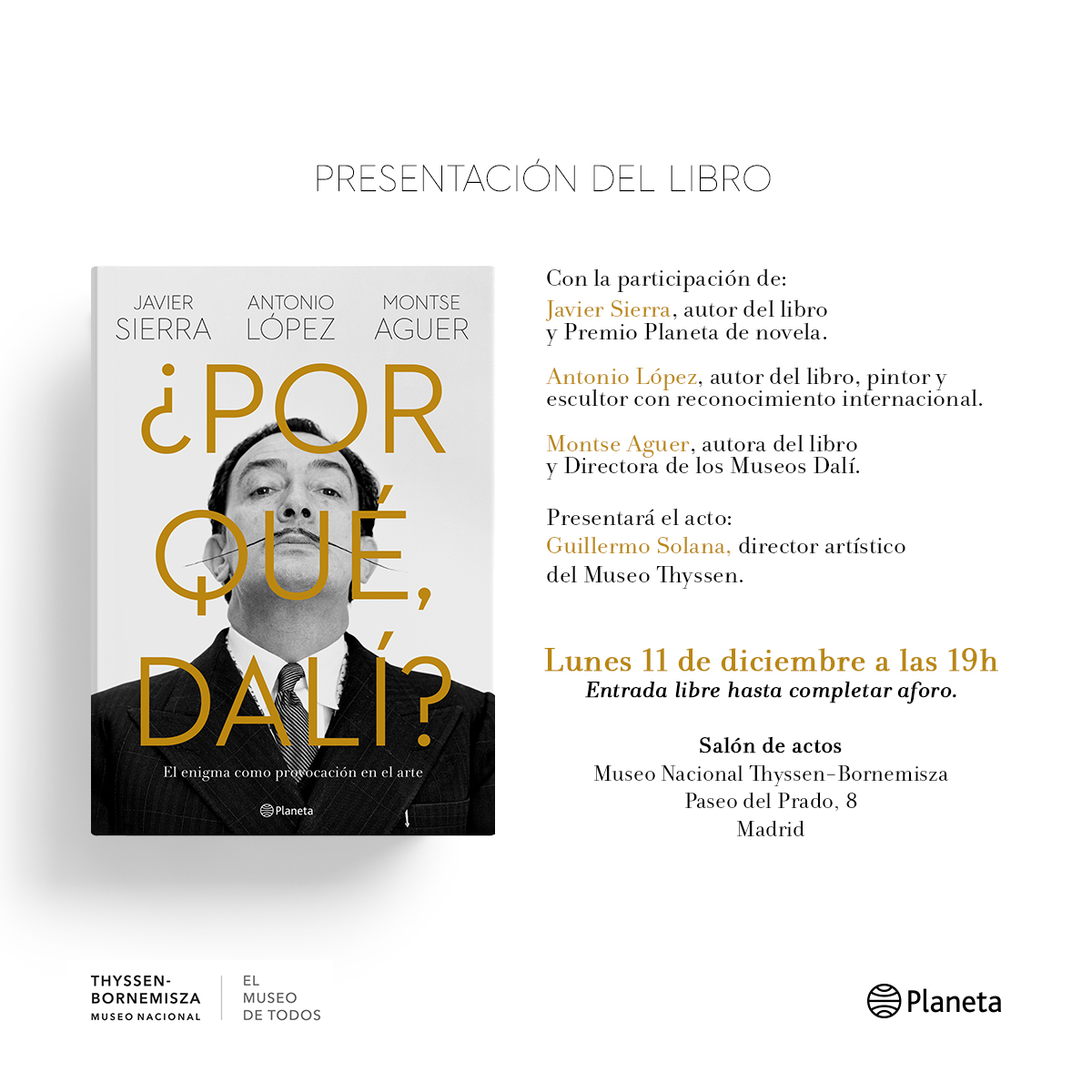 Javier__Sierra's tweet photo. El próximo lunes 11 de diciembre el @MuseoThyssen de #Madrid acogerá la presentación del libro "¿Por qué, Dalí?" que he escrito junto al maestro Antonio López y la directora de los museos Dalí de Figueres, Montse Aguer. 
Es un acto abierto al público, al que estás invitado (aforo limitado).