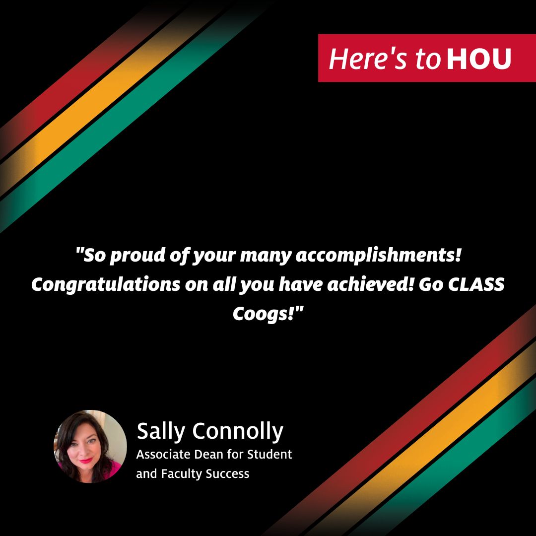 uhoustonclass's tweet image. Class of 2023, kudos to you for your dedication and success! You made it! Here are a few messages from our faculty and staff to you 💌 #UHGrad #ForeverCoogs #UofH