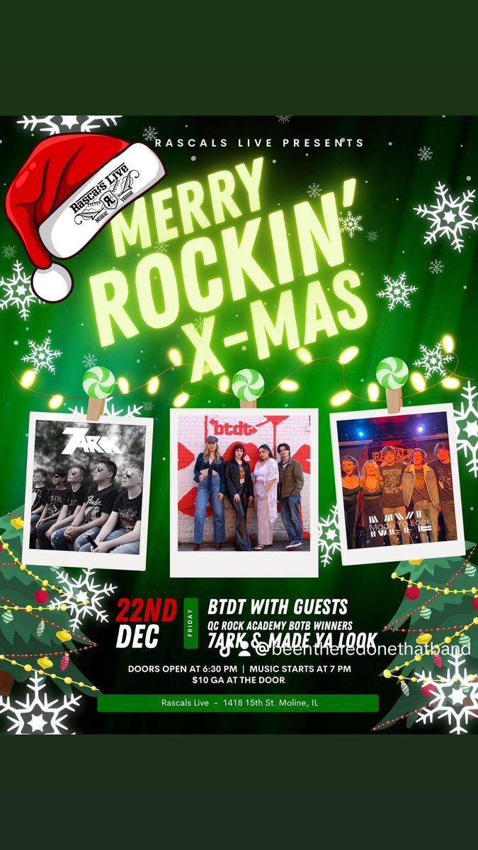 Who wants a little rock n’ roll for Xmas?!?  Mark your calendars for this all ages show Friday 12/22 /23 <a href="/Rascalsmoline/">Rascals Moline</a>. It will be a great early present for anyone that is tough to buy for! We are excited to showcase our friends 7 Ark and Made Ya Look to open the show.