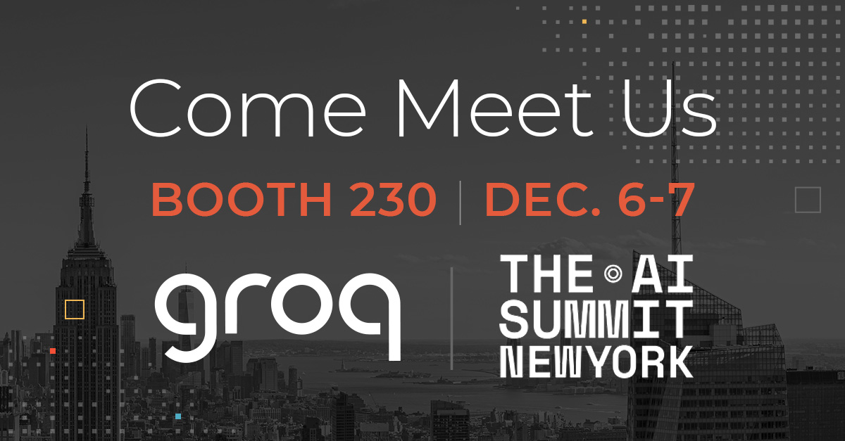 GroqInc's tweet photo. Will you be at #AISummit this week? Stop by booth #230 to see the fastest way to run #LLMs and other #GenerativeAI applications. We promise to wow you! #GroqOn #Groq https://t.co/QfdWT7dVr5