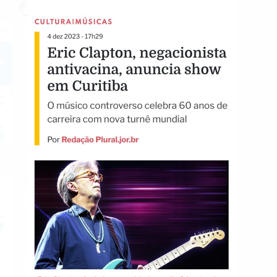 schmittpaula's tweet photo. Brazilian "newspaper" announces Eric Clapton concert referring to him as "a denialist and antivaxxer", even though he DID take his shot. How much money do lesser people get to soil their names like that?
The name of the rag is "Plural". π€‘ https://t.co/RLZpscGj6s