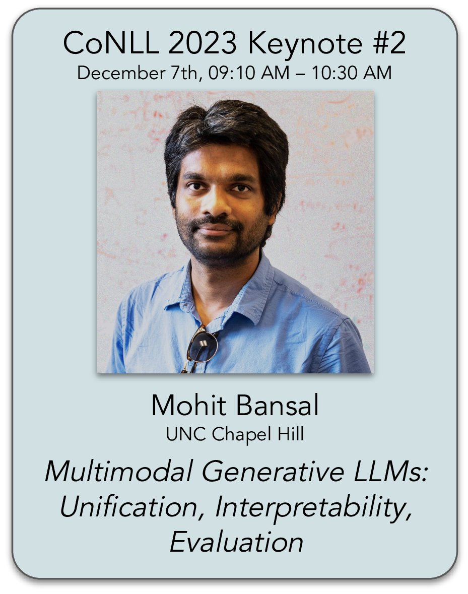 #CoNLL2023 will feature not one, but TWO awesome keynote speakers!

On December 6th, we have Preslav Nakov ! <a href="/preslav_nakov/">Preslav Nakov</a> 
On December 7th, we have Mohit Bansal ! <a href="/mohitban47/">Mohit Bansal</a> 

The full program, including their talk abstracts is here: conll.org/program-2023

see you there!