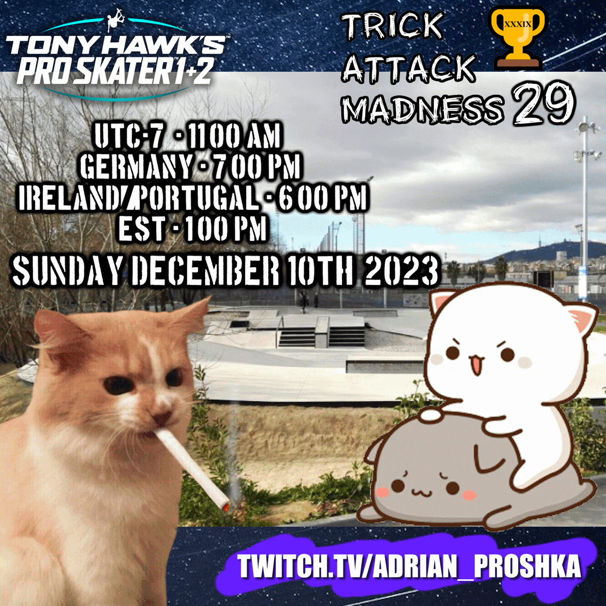 AdrianProshka's tweet photo. πTHPS 1+2π
Proshka's and Waifu's Trick Attack Tournament
37th Ed.
Trick Attack Madness #29
https://t.co/R28E1G5LXp
Sunday Dec 10 2023
UTC-7 - 11:00 AM
#thps #thps1and2 #tournament #TrickAttack #TonyHawk #skate #SK8 #thpsTournament #Twitch #Skatetournament #TwitchTournament https://t.co/VHLhuUrxoh