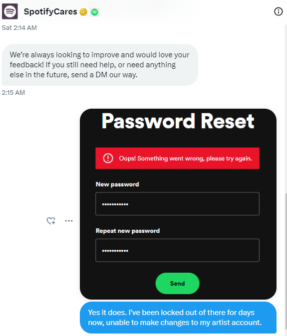 Is anyone else experiencing being locked out of Spotify, without being able to change passwords? We have a family account which works for everyone but one person... strange...