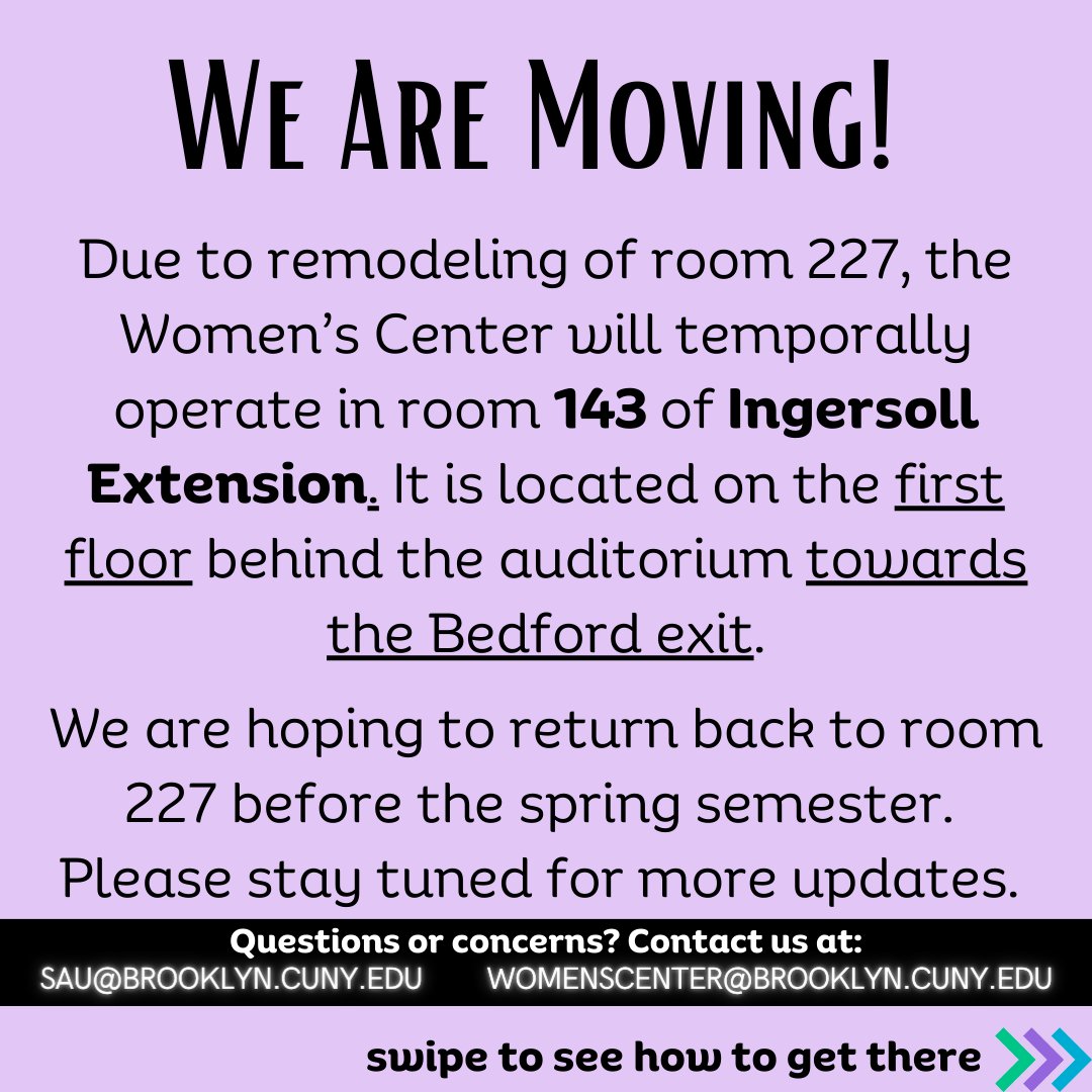 Due to remodeling of room 227, the Women’s Center will temporally operate in room 143 of Ingersoll Extension. It is located on the first floor behind the auditorium towards the Bedford exit. A video On how to get there will be out soon!