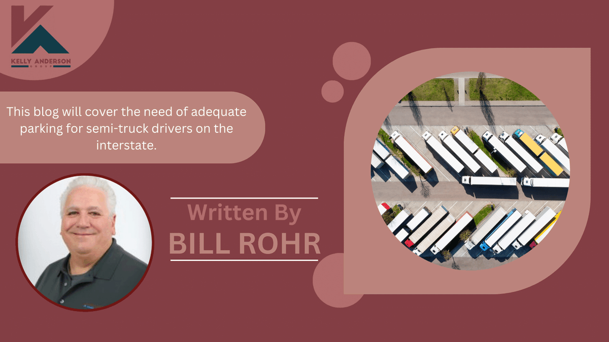 The Kelly Anderson Group Blog is back up and active! This bi-weekly post will cover a range of topics surrounding the trucking industry. This week, Bill Rohr explains the need for adequate parking for semi-truck drivers on the interstate.  kellyandersongroup.com/blog/