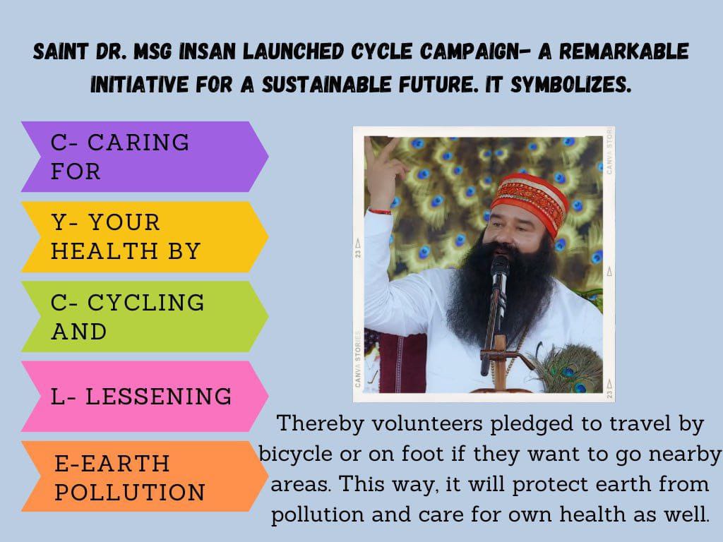 #CycleCampaign
#Ecofriendly
Cycling is the easiest and joyous way to exercise. Saint Ram Rahim Ji inspires millions of people to cover short distance with cycling because it has number of benefits for our health and saves the money  of ⛽ fuel.