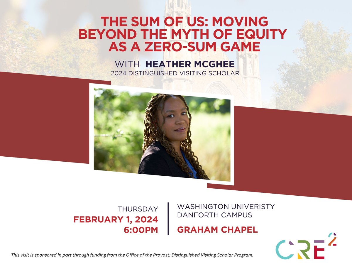 CRE2_WashU's tweet image. Please join us in welcoming Heather McGhee as we discuss The Sum of Us: Moving Beyond the Myth of Equity as a Zero-Sum Game.