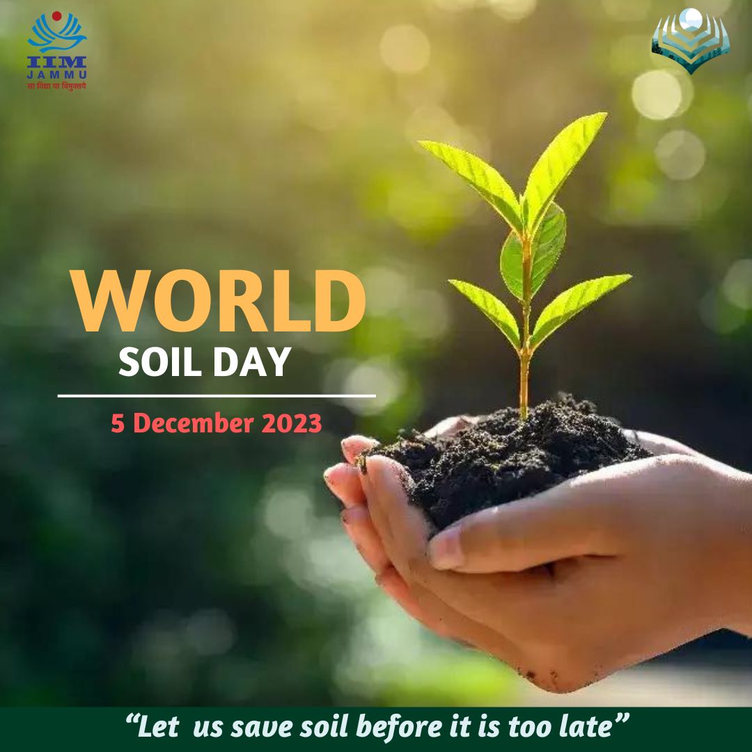 IIM Jammu wishes everyone a happy World Soil Day! As we commemorate this day, we reflect on the profound importance of healthy soil in our daily existence.

#IIMJ #IIMJammu #WorldSoilDay #SoilConservation