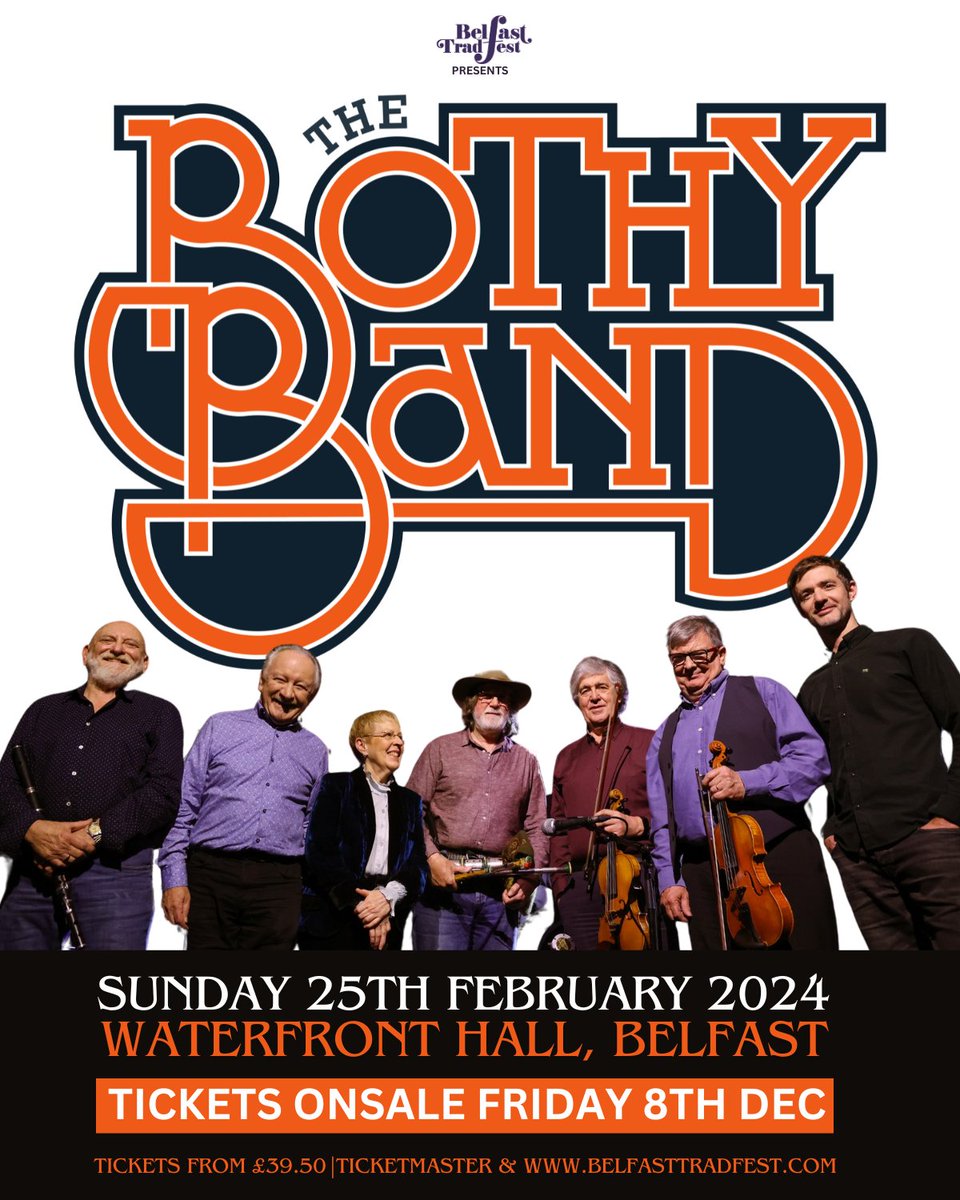 The Bothy Band are back!
(Playing their first Irish concert since 1979)

📌Live at Waterfront Hall, Belfast
📅Sunday 25th February 2024
🎟️PRESALE TICKETS now at 
belfasttradfest.com

TICKETS ON GENERAL SALE 
Fri 8th Dec at 10am 
WATERFRONT.CO.UK