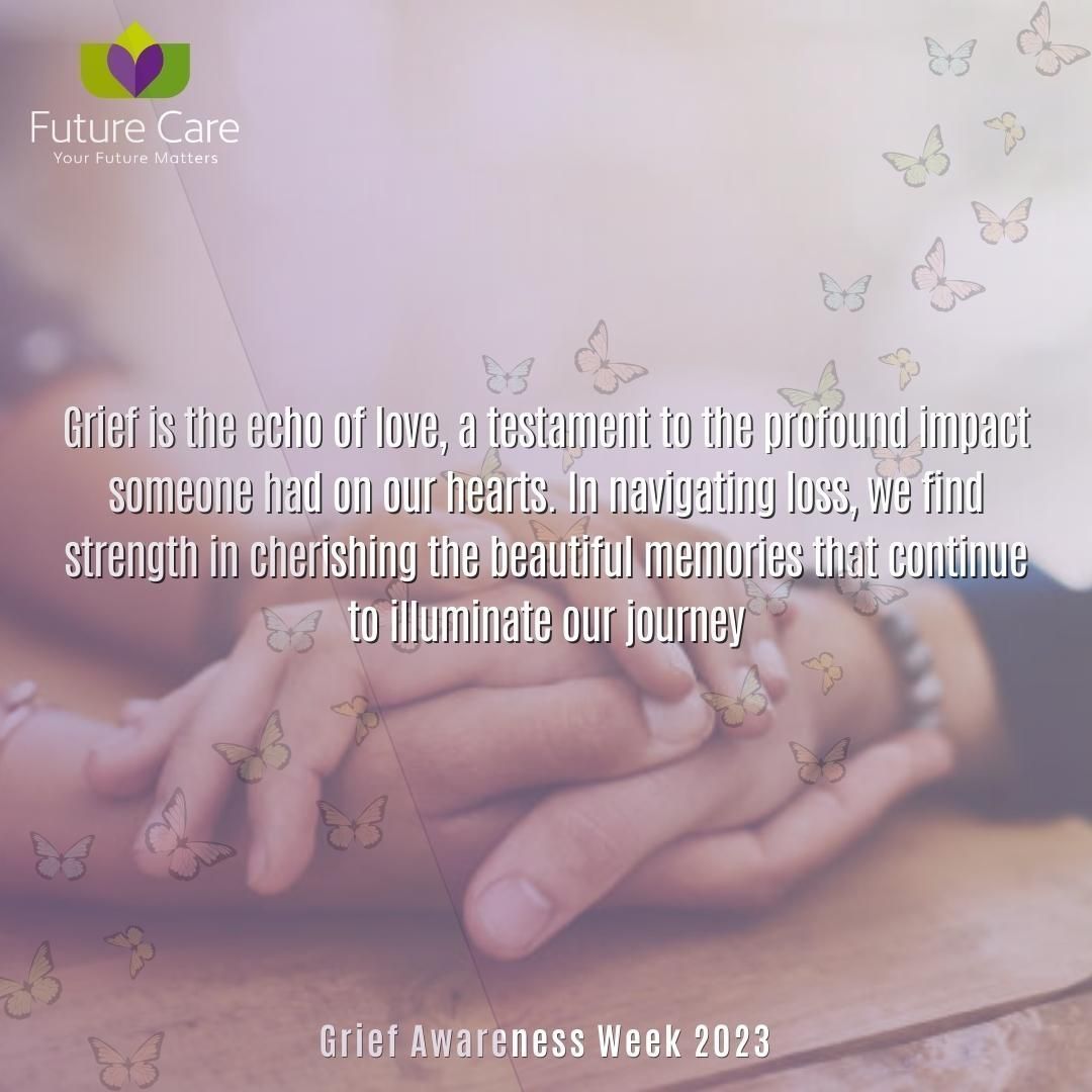 🕊️ In #NationalGriefAwarenessWeek2023, The Future Care Group extends compassion to all touched by grief. Let's honour memories, provide comfort, and stand united in understanding. Together, we cultivate healing within our collective community💙 #CompassionInGrief @goodgrieftrust