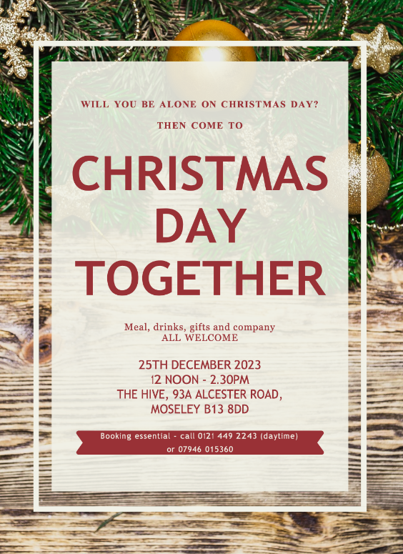 In Moseley and spending Christmas Day on your own? St Mary's and St Anne's Church will be holding this years Christmas Day Together Lunch at The Moseley Hive. Booking is essential.