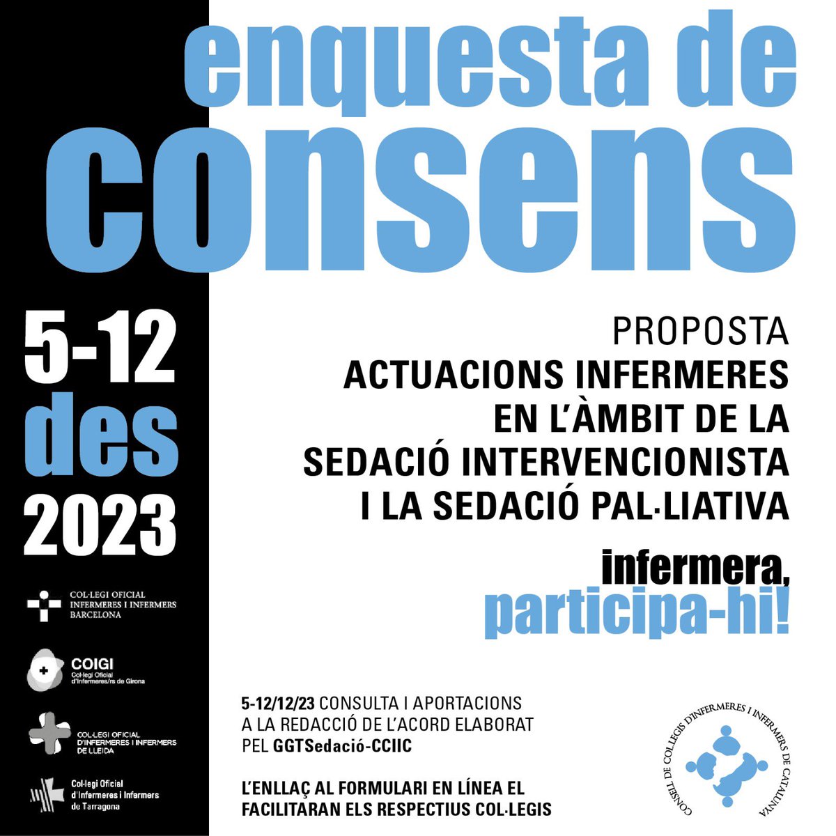 Consell d’Infermeres (@infermerescat) on Twitter photo #Enquesta #Sedació El formulari en línia romandrà obert del #5a12 #desembre i es facilitarà l’enllaç via correu electrònic des dels respectius col·legis.
#InfermeresCCIIC Participeu en el consens entorn d’aquesta acció d’autoregulació i ordenació professional #Gràcies #Enquesta #Sedació El formulari en línia romandrà obert del #5a12 #desembre i es facilitarà l’enllaç via correu electrònic des dels respectius col·legis.
#InfermeresCCIIC Participeu en el consens entorn d’aquesta acció d’autoregulació i ordenació professional #Gràcies