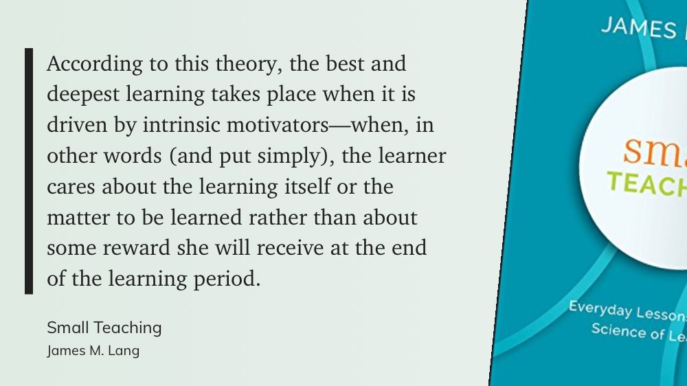 "According to this theory, the best and deepest learning takes place when it is driven by intrinsic motivators." @langoncourse in Small Teaching