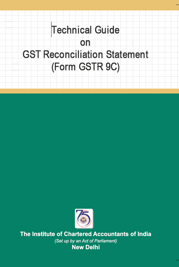 akhilpachori's tweet photo. Technical Guide on GST Reconciliation Statement (Form GSTR 9C) issued by @theicai today 👇