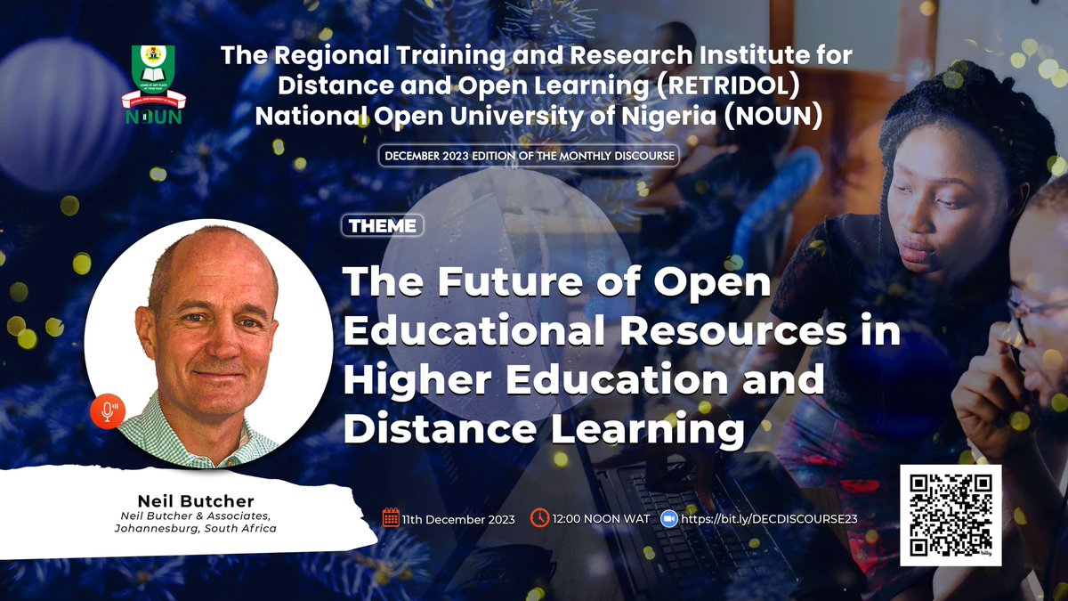 RetridolNOUN's tweet photo. Join us for the December 2023 Monthly Discourse: 
📚The Future of OER in Higher Education and Distance Learning
 📅 Monday, 11 Dec. 2023
 ⌚ Time: 12.00 noon West Central Africa
 🎤 Speaker: Neil Butcher, Neil Butcher &amp; Associates, SA.
Click to register: 
https://t.co/EHUvgIqlS4 https://t.co/C5BqAqqnq3