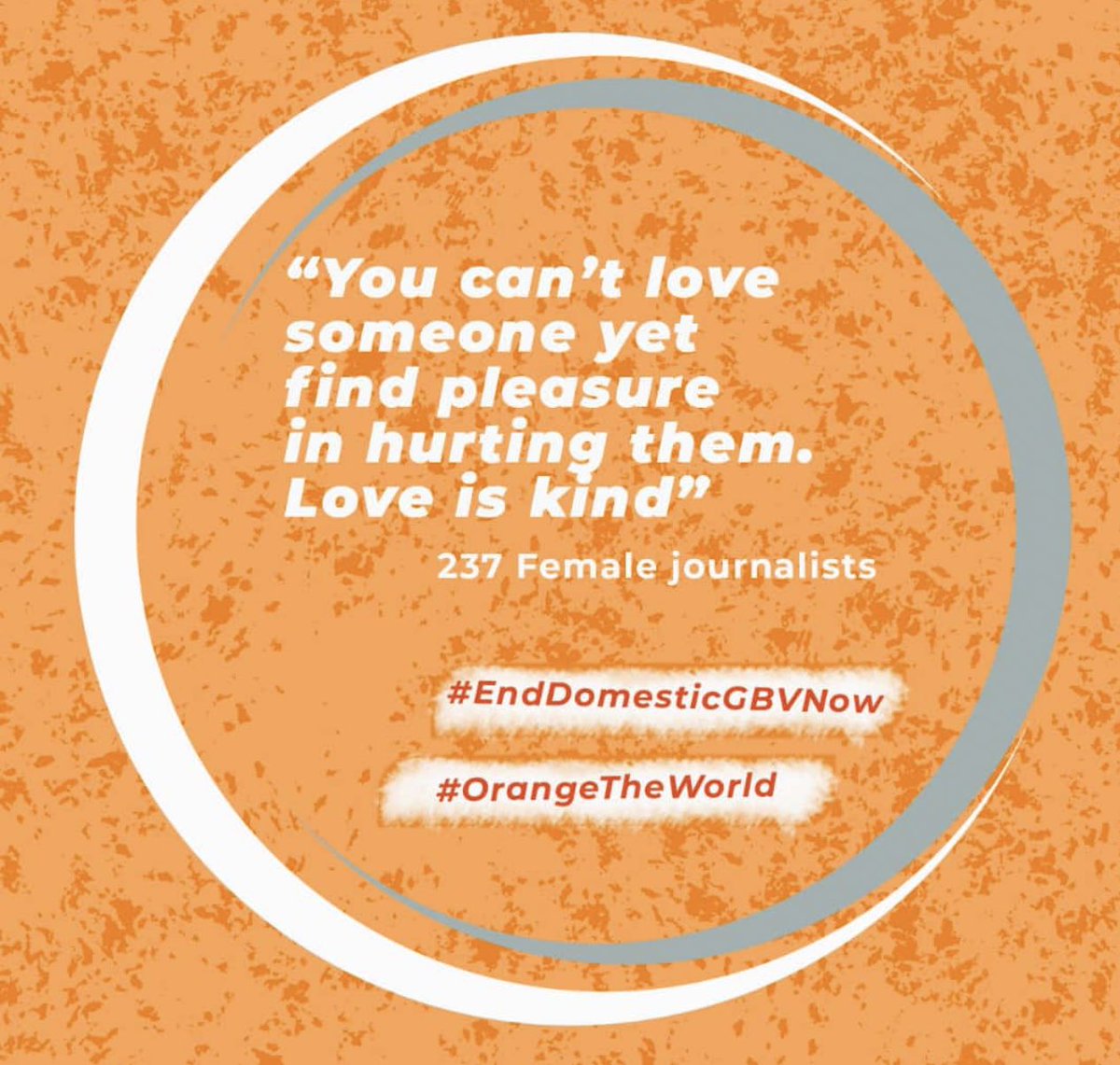 “You cannot Love someone, yet find pleasure in hurting them. Love is Kind”
#EndDomesticGBVNow
#OrangeTheWorld