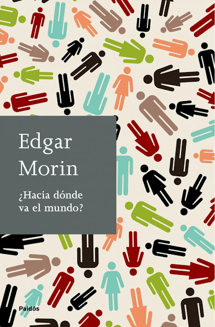 LECTURA_EDGAR MORÍN. ¿HACÍA DÓNDE VA EL MUNDO?
quizasblog.blogspot.com/2023/12/lectur…
¿Hacia dónde va el mundo? de Edgar Morin contempla, bajo un nuevo prisma, las relaciones entre el pasado, el presente y el futuro, preguntándose hacia dónde...
#aspiranteasersabio #quizasblog
<a href="/EdicionesPaidos/">Ediciones Paidós</a>